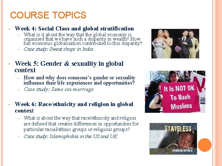 COURSE TOPICS • Week 4: Social Class and global stratification What is it about