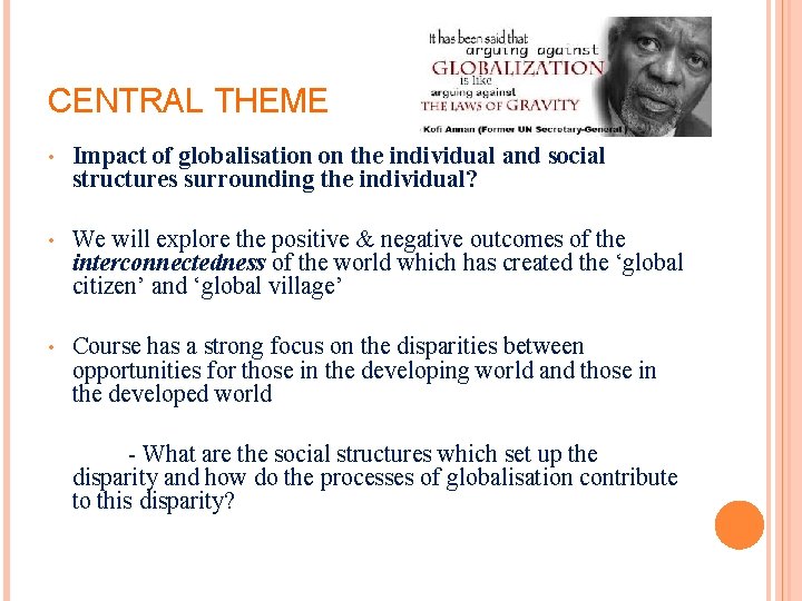 CENTRAL THEME • Impact of globalisation on the individual and social structures surrounding the