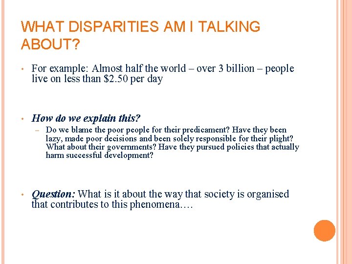 WHAT DISPARITIES AM I TALKING ABOUT? • For example: Almost half the world –