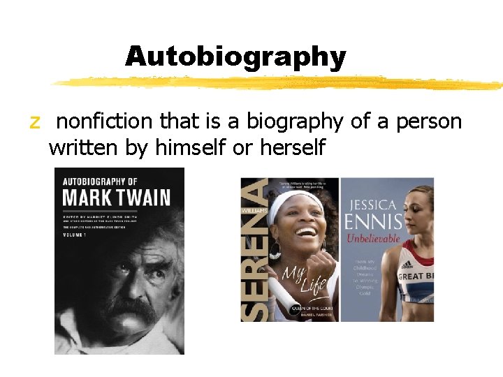 Autobiography z nonfiction that is a biography of a person written by himself or