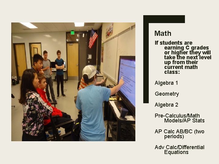 Math If students are earning C grades or higher they will take the next