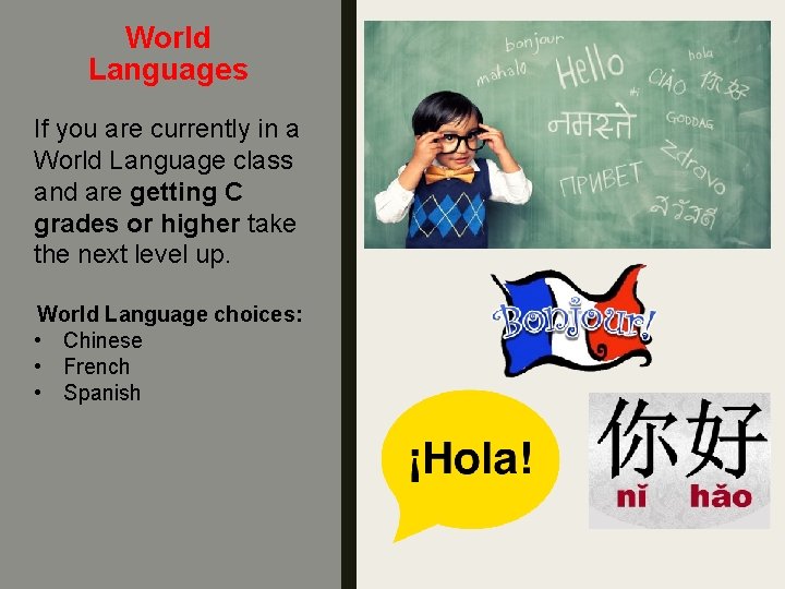 World Languages If you are currently in a World Language class and are getting