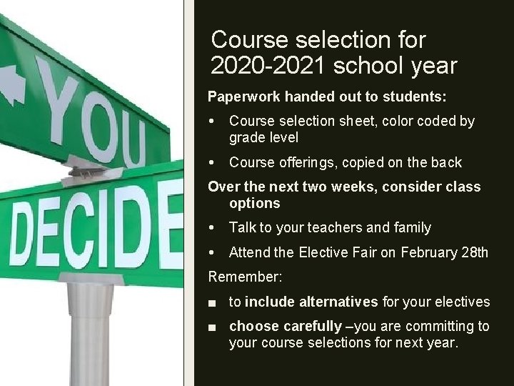 Course selection for 2020 -2021 school year Paperwork handed out to students: • Course