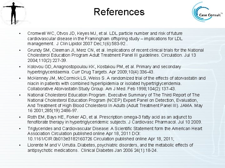 References • • Cromwell WC, Otvos JD, Keyes MJ, et al. LDL particle number