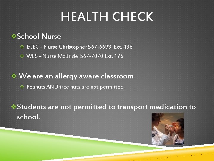 HEALTH CHECK v. School Nurse v ECEC - Nurse Christopher 567 -6693 Ext. 438