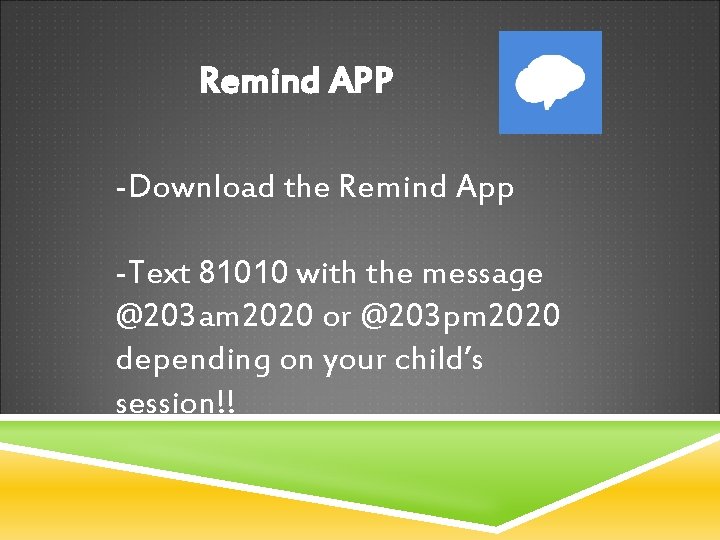 Remind APP -Download the Remind App -Text 81010 with the message @203 am 2020