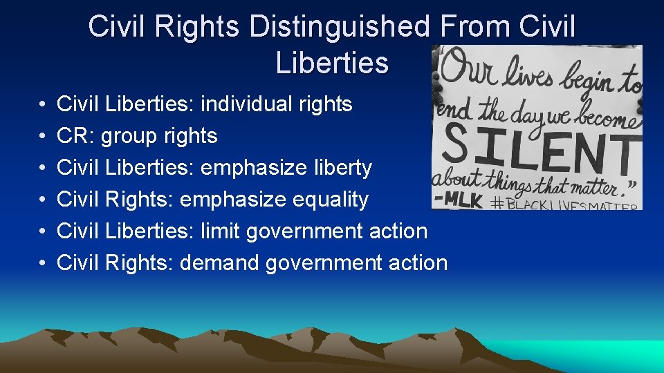 Civil Rights Distinguished From Civil Liberties • • • Civil Liberties: individual rights CR: