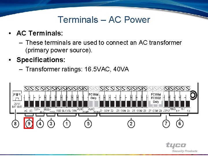 Terminals – AC Power • AC Terminals: – These terminals are used to connect