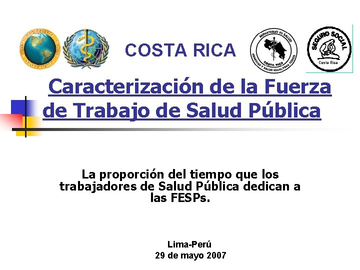 COSTA RICA Costa Rica Caracterización de la Fuerza de Trabajo de Salud Pública La