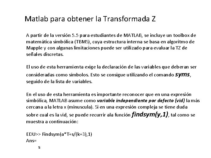 Matlab para obtener la Transformada Z A partir de la versión 5. 5 para