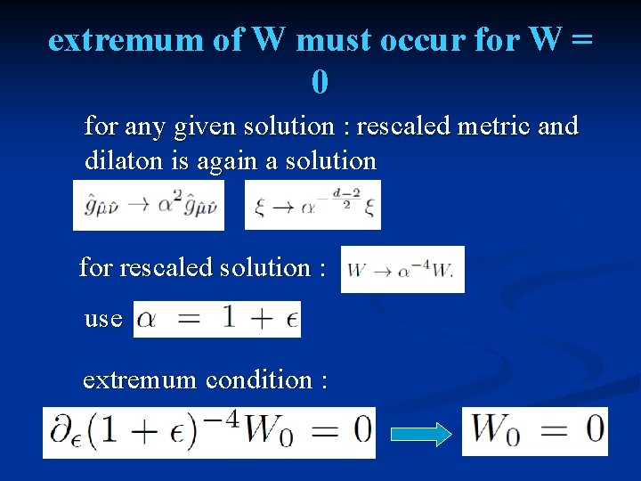 extremum of W must occur for W = 0 for any given solution :