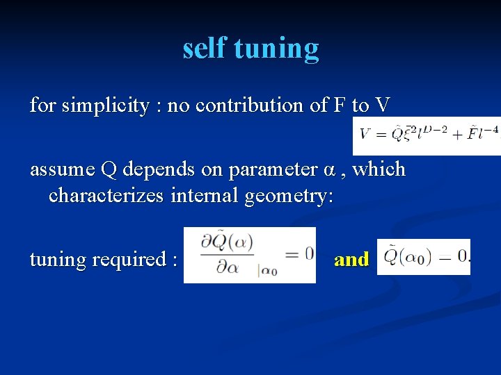 self tuning for simplicity : no contribution of F to V assume Q depends