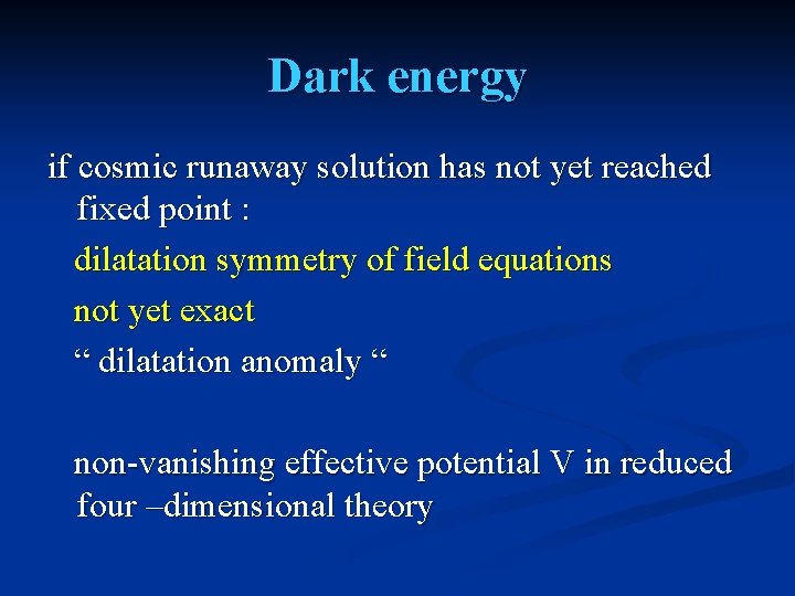 Dark energy if cosmic runaway solution has not yet reached fixed point : dilatation