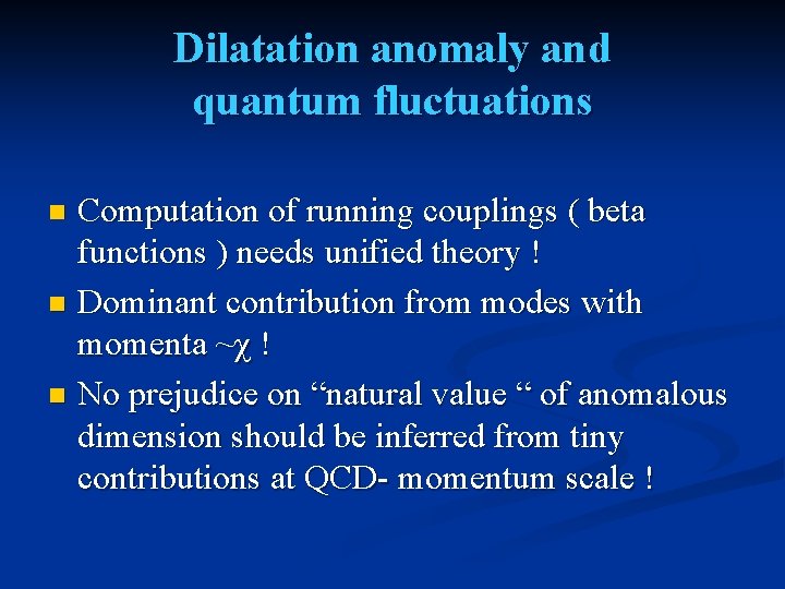 Dilatation anomaly and quantum fluctuations Computation of running couplings ( beta functions ) needs