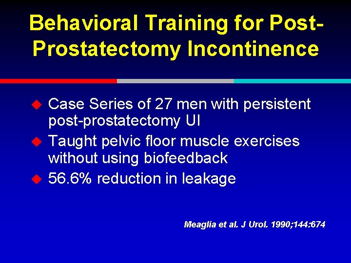 Behavioral Training for Post. Prostatectomy Incontinence u u u Case Series of 27 men
