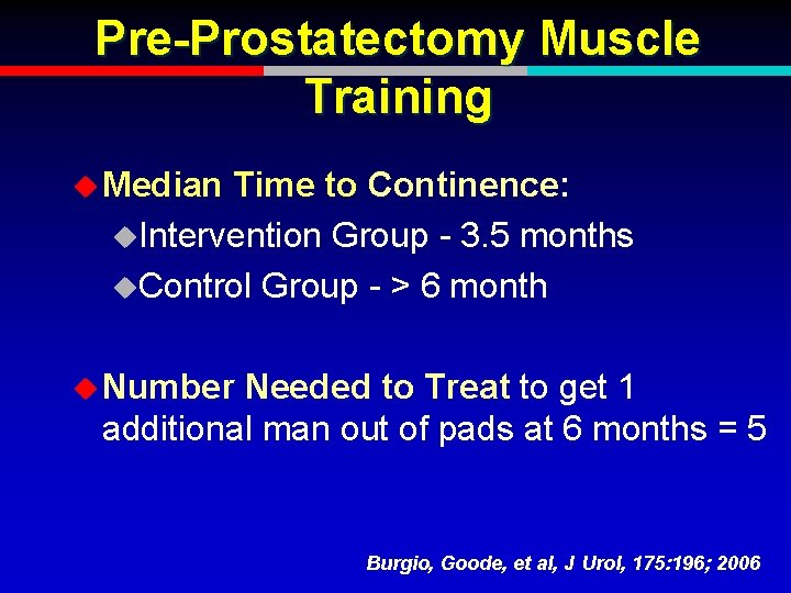 Pre-Prostatectomy Muscle Training u Median Time to Continence: u. Intervention Group - 3. 5