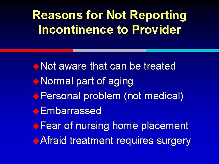 Reasons for Not Reporting Incontinence to Provider u. Not aware that can be treated