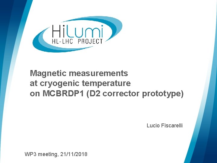 Magnetic measurements at cryogenic temperature on MCBRDP 1 (D 2 corrector prototype) Lucio Fiscarelli