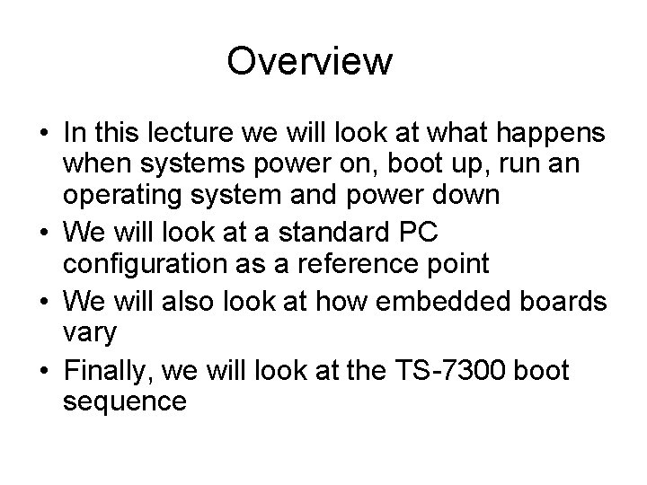 Overview • In this lecture we will look at what happens when systems power