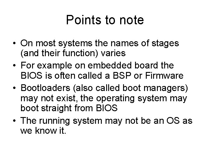 Points to note • On most systems the names of stages (and their function)