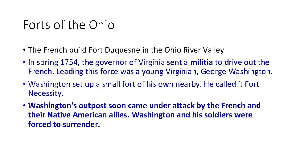 Forts of the Ohio • The French build Fort Duquesne in the Ohio River