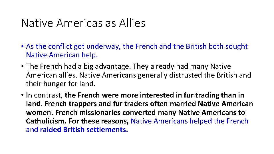 Native Americas as Allies • As the conflict got underway, the French and the