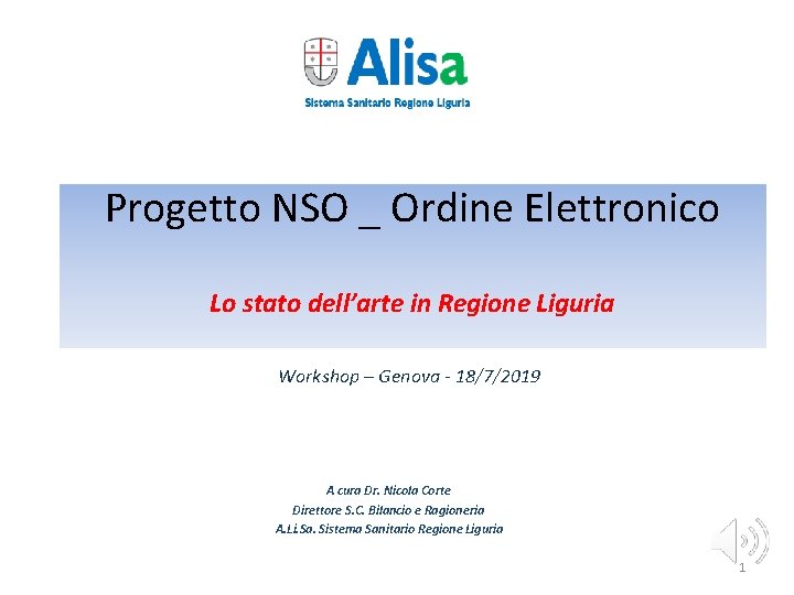 Progetto NSO _ Ordine Elettronico Lo stato dell’arte in Regione Liguria Workshop – Genova