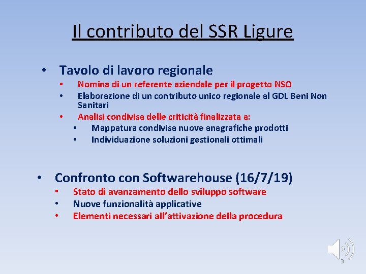 Il contributo del SSR Ligure • Tavolo di lavoro regionale • • • Nomina