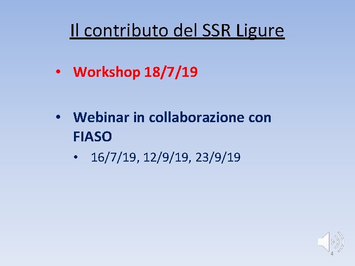 Il contributo del SSR Ligure • Workshop 18/7/19 • Webinar in collaborazione con FIASO