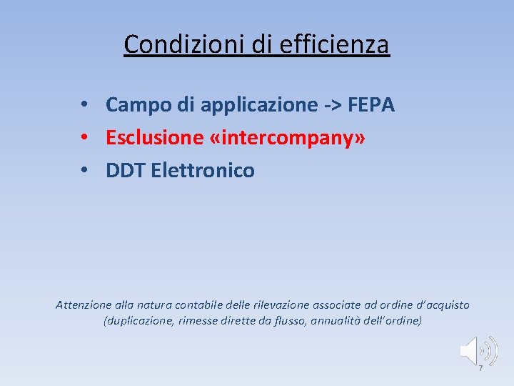 Condizioni di efficienza • Campo di applicazione -> FEPA • Esclusione «intercompany» • DDT