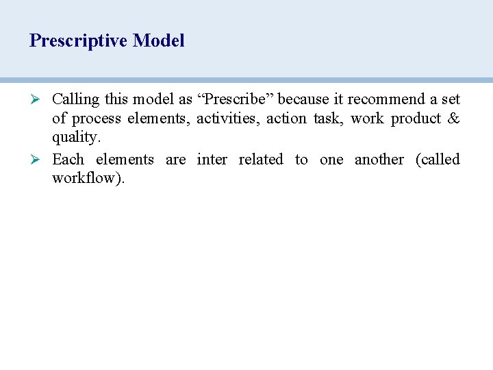 Prescriptive Model Ø Calling this model as “Prescribe” because it recommend a set of