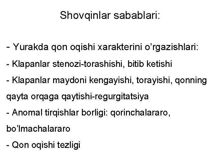 Shovqinlar sabablari: - Yurakda qon oqishi xarakterini o’rgazishlari: - Klapanlar stenozi-torashishi, bitib ketishi - Shovqinlar sabablari: - Yurakda qon oqishi xarakterini o’rgazishlari: - Klapanlar stenozi-torashishi, bitib ketishi -