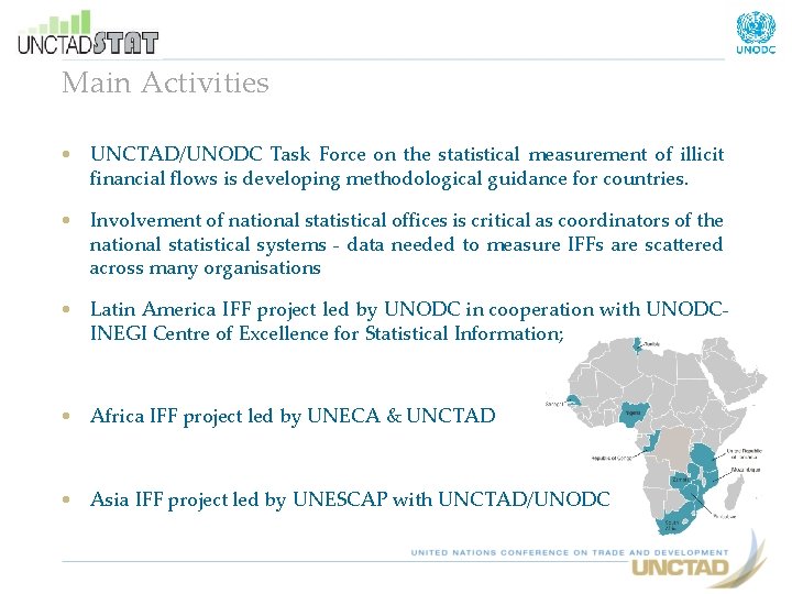 Main Activities • UNCTAD/UNODC Task Force on the statistical measurement of illicit financial flows