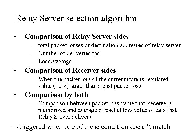 Relay Server selection algorithm • Comparison of Relay Server sides – total packet losses