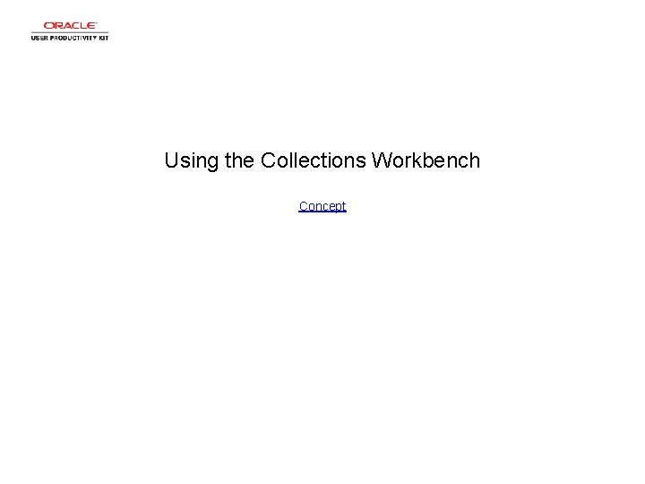 Using the Collections Workbench Concept 