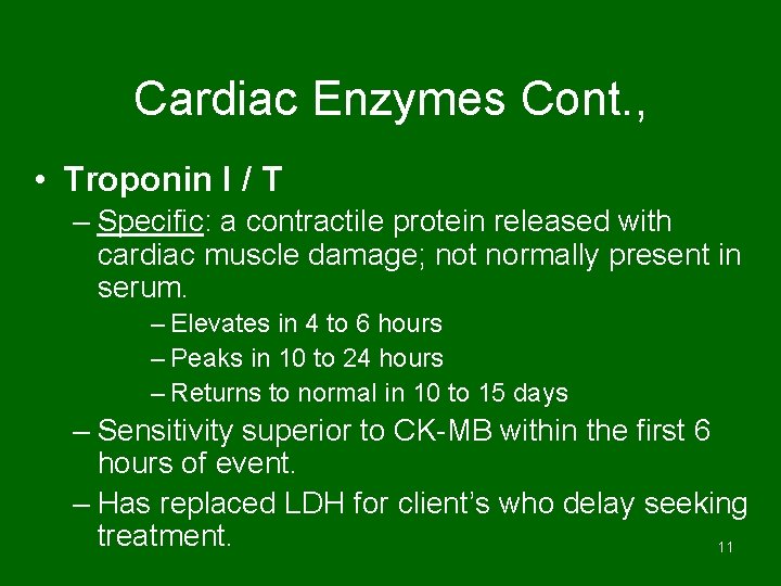 Cardiac Enzymes Cont. , • Troponin I / T – Specific: a contractile protein