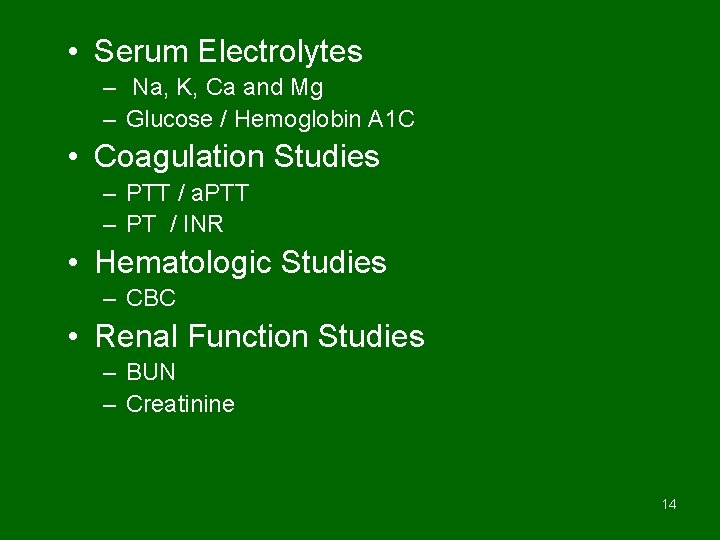  • Serum Electrolytes – Na, K, Ca and Mg – Glucose / Hemoglobin