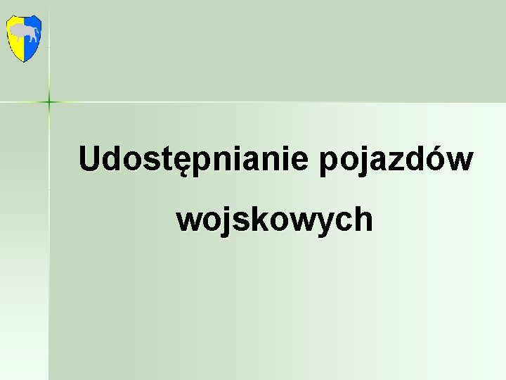 Udostępnianie pojazdów wojskowych Udostępnianie pojazdów wojskowych