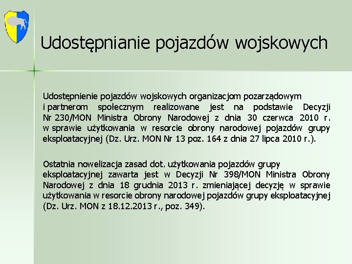 Udostępnianie pojazdów wojskowych Udostępnienie pojazdów wojskowych organizacjom pozarządowym i partnerom społecznym realizowane jest na Udostępnianie pojazdów wojskowych Udostępnienie pojazdów wojskowych organizacjom pozarządowym i partnerom społecznym realizowane jest na