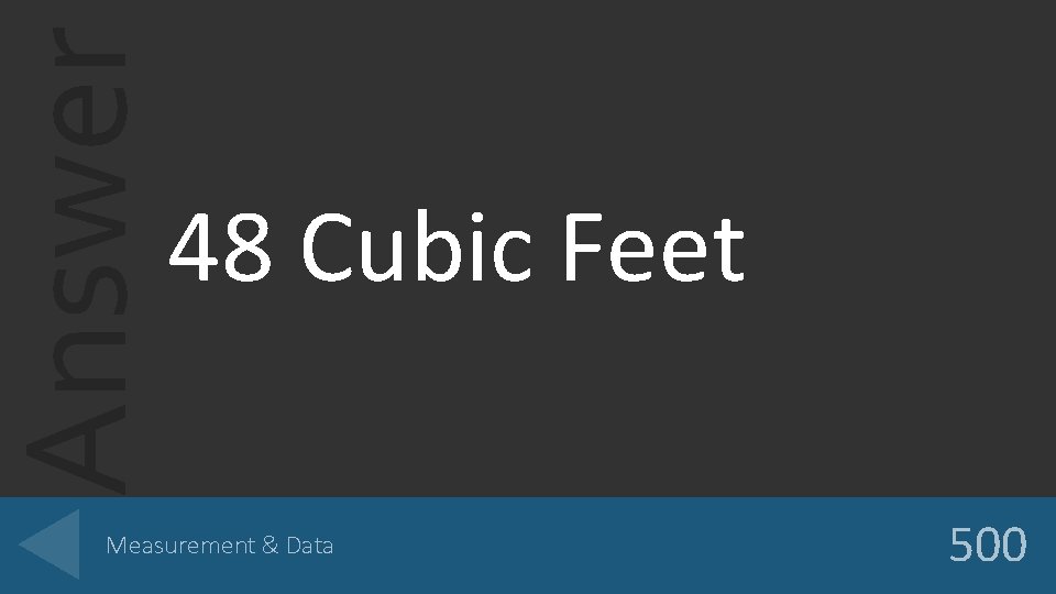 Answer 48 Cubic Feet Measurement & Data 500 