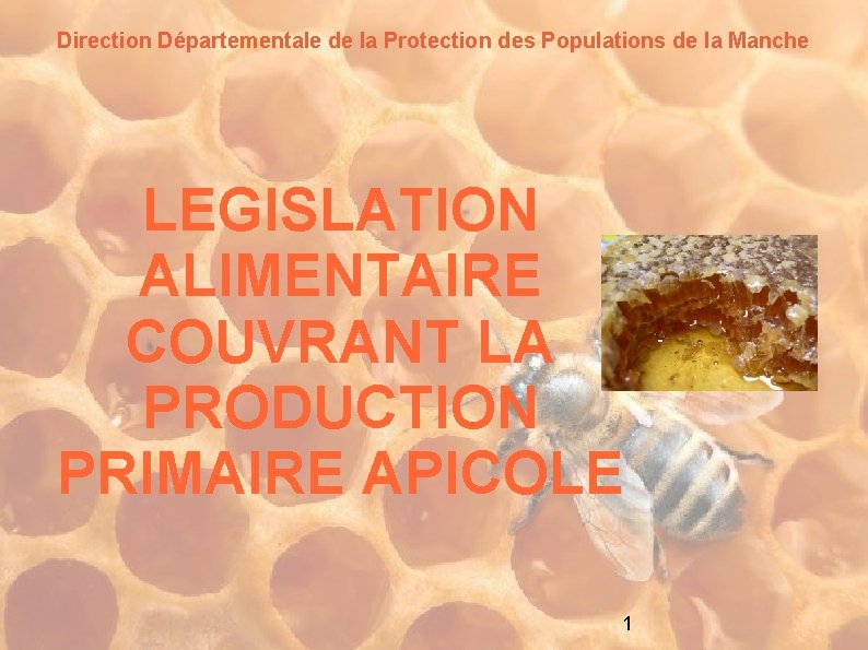 Direction Départementale de la Protection des Populations de la Manche LEGISLATION ALIMENTAIRE COUVRANT LA