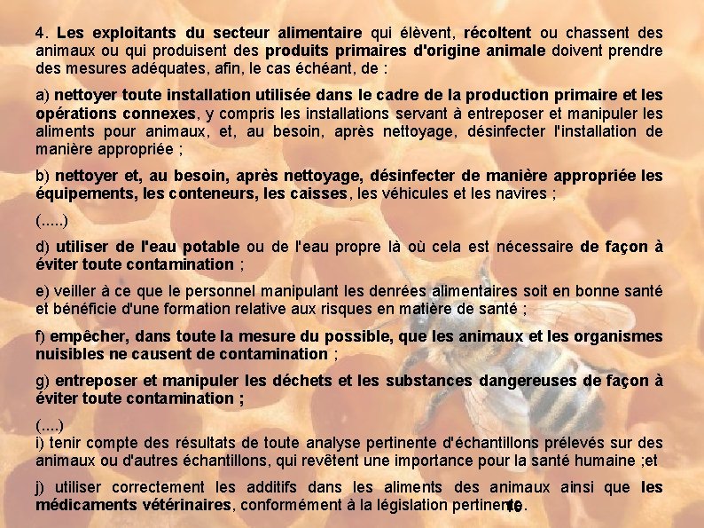 4. Les exploitants du secteur alimentaire qui élèvent, récoltent ou chassent des animaux ou