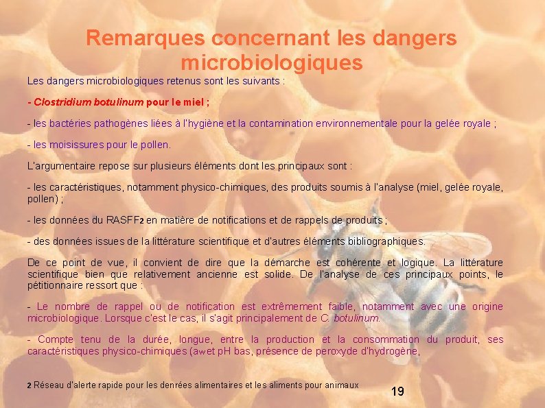 Remarques concernant les dangers microbiologiques Les dangers microbiologiques retenus sont les suivants : -