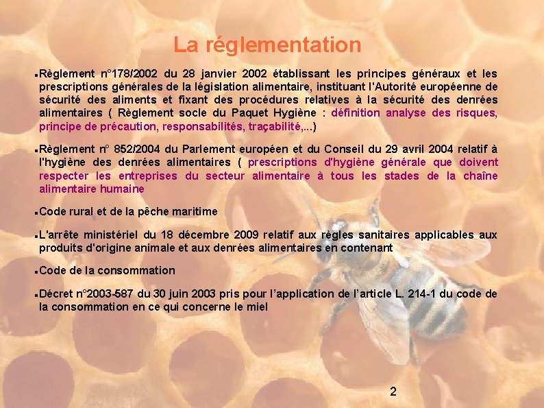 La réglementation Règlement n° 178/2002 du 28 janvier 2002 établissant les principes généraux et