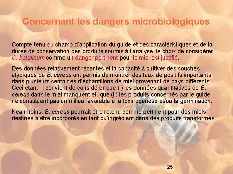 Concernant les dangers microbiologiques Compte-tenu du champ d’application du guide et des caractéristiques et