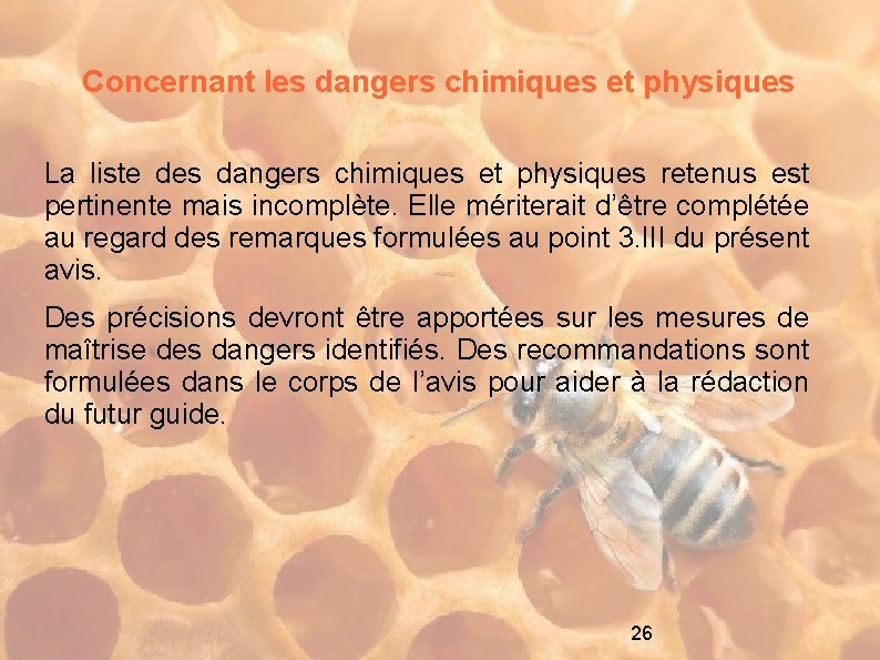 Concernant les dangers chimiques et physiques La liste des dangers chimiques et physiques retenus