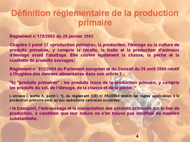 Définition réglementaire de la production primaire Règlement n° 178/2002 du 28 janvier 2002 Chapitre