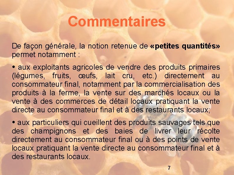 Commentaires De façon générale, la notion retenue de «petites quantités» permet notamment : aux