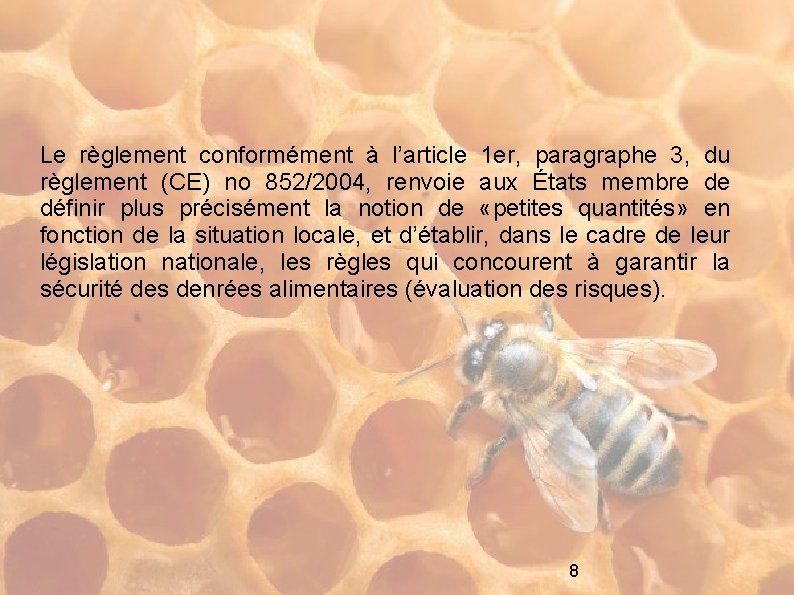 Le règlement conformément à l’article 1 er, paragraphe 3, du règlement (CE) no 852/2004,