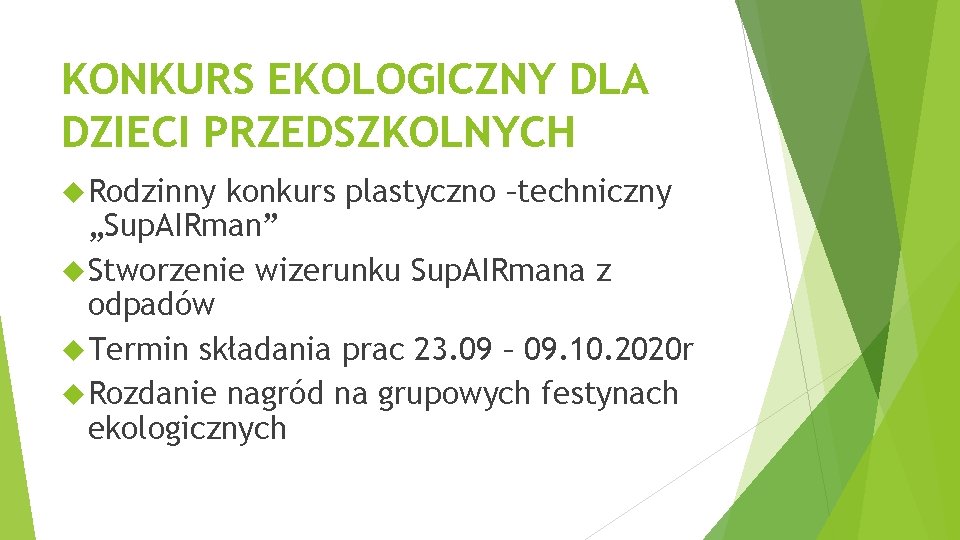 KONKURS EKOLOGICZNY DLA DZIECI PRZEDSZKOLNYCH Rodzinny konkurs plastyczno –techniczny „Sup. AIRman” Stworzenie wizerunku Sup.